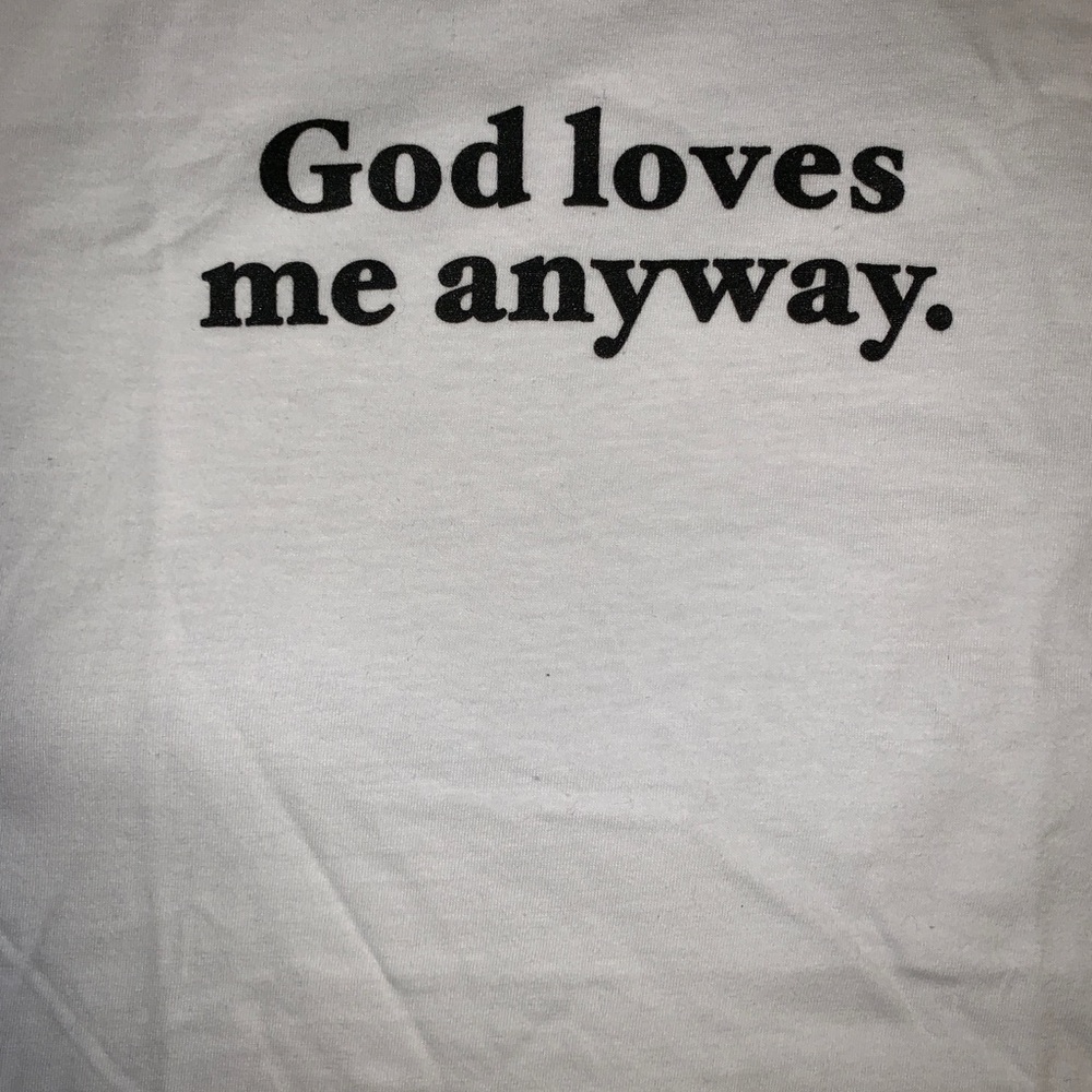 ‘God Loves Me Anyway’ T-shirt
